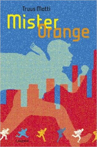 Mister Orange by Truus Matti