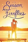 A Season for Fireflies by Rebecca Maizel