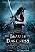 The Beauty of Darkness (The Remnant Chronicles, #3)