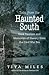 Tales from the Haunted South: Dark Tourism and Memories of Slavery from the Civil War Era (The Steven and Janice Brose Lectures in the Civil War Era)