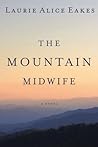 The Mountain Midwife by Laurie Alice Eakes