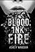 Blood, Ink & Fire