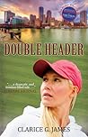 Double Header by Clarice G. James