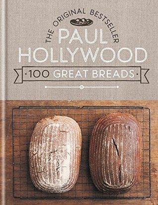 100 Great Breads by Paul Hollywood