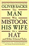 The Man Who Mistook His Wife for a Hat and Other Clinical Tales