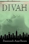 Divah by Susannah Appelbaum