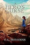 A Hero's Curse by P.S. Broaddus