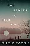 The Promise of Jesse Woods by Chris Fabry