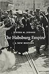 The Habsburg Empire by Pieter M. Judson