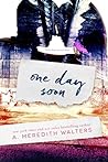 One Day Soon by A. Meredith Walters