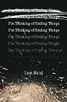 I'm Thinking of Ending Things by Iain Reid