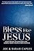 Bless Like Jesus Stop Trying to Convert and Simply Show People They Matter by Joe Caples