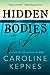 Hidden Bodies by Caroline Kepnes