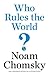 Who Rules the World?