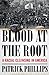 Blood at the Root: A Racial Cleansing in America