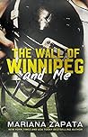 The Wall of Winnipeg and Me