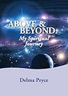 ABOVE AND BEYOND: My Spiritual Journey