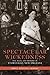 Spectacular Wickedness: Sex, Race, and Memory in Storyville, New Orleans