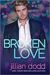 Broken Love by Jillian Dodd