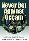 Never Bet Against Occam by Lawrence B. Afrin