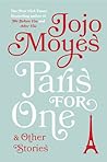 Paris for One and Other Stories by Jojo Moyes