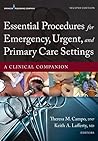 Essential Procedures for Emergency, Urgent, and Primary Care ... by Theresa M. Campo