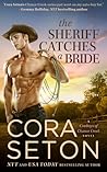 The Sheriff Catches a Bride by Cora Seton