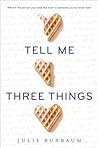 Tell Me Three Things by Julie Buxbaum