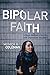 Bipolar Faith: A Black Woma...