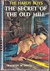 The Secret of the Old Mill by Franklin W. Dixon