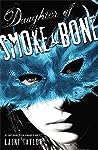 Daughter of Smoke & Bone (Daughter of Smoke & Bone, #1)