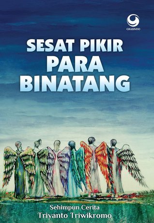 Sesat Pikir Para Binatang by Triyanto Triwikromo