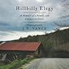 Hillbilly Elegy: A Memoir of a Family and Culture in Crisis