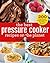 The Best Pressure Cooker Recipes on the Planet: 200 Triple-Tested, Family-Approved, Fast & Easy Recipes