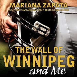 The Wall of Winnipeg and Me by Mariana Zapata