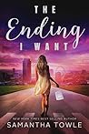 The Ending I Want by Samantha Towle