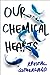 Our Chemical Hearts