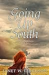 Going Up South by Janet W. Ferguson