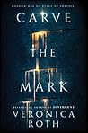 Carve the Mark by Veronica Roth