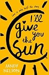 I'll Give You the Sun by Jandy Nelson