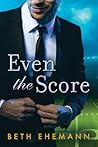 Even the Score by Beth Ehemann