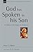 God Has Spoken in His Son (New Studies in Biblical Theology Book 39)