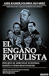 Book cover for El engaño populista: por qué se arruinan nuestros países y cómo rescatarlos