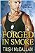 Forged in Smoke by Trish McCallan