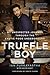 Truffle Boy: My Unexpected ...