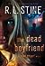 The Dead Boyfriend (Fear Street Relaunch, #5) by R.L. Stine