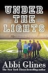 Under the Lights by Abbi Glines