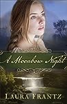 A Moonbow Night by Laura Frantz