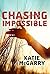 Chasing Impossible (Pushing the Limits, #5)