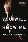 You Will Know Me by Megan Abbott